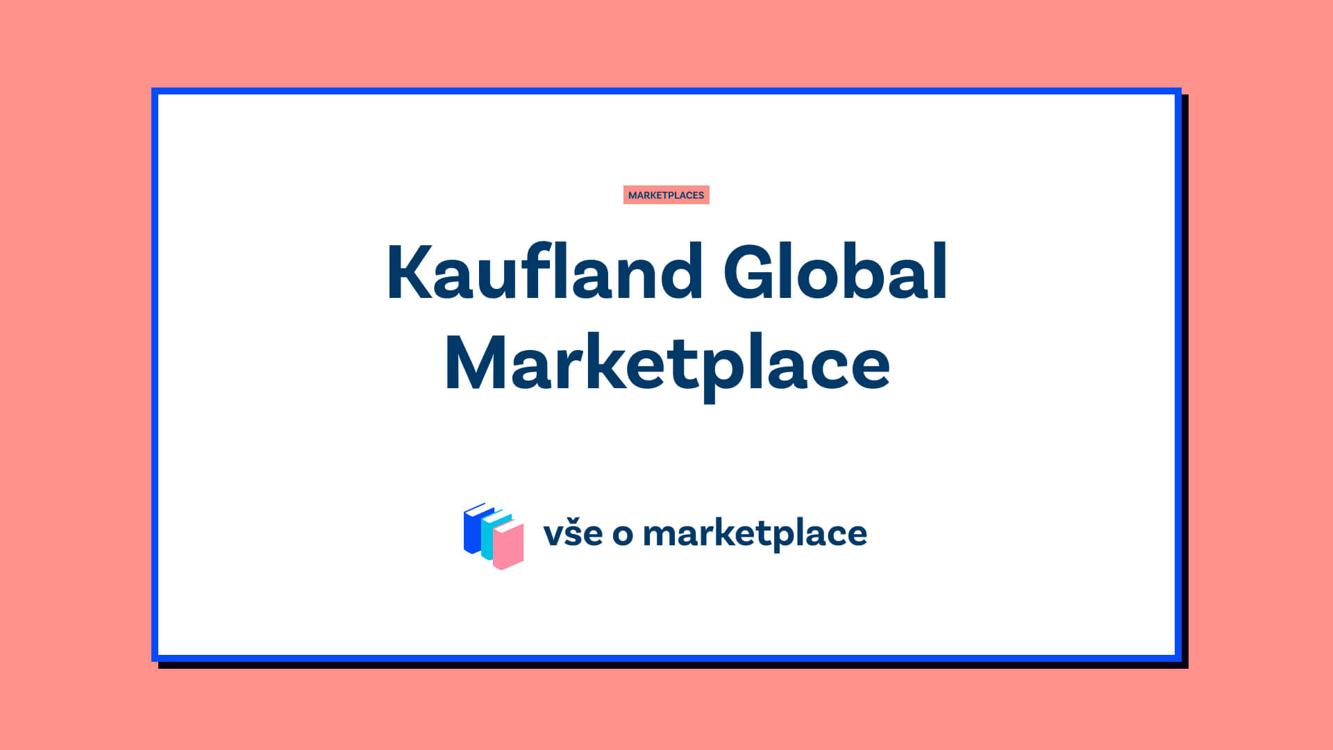 Jak prodávat na Kaufland Vše o marketplace