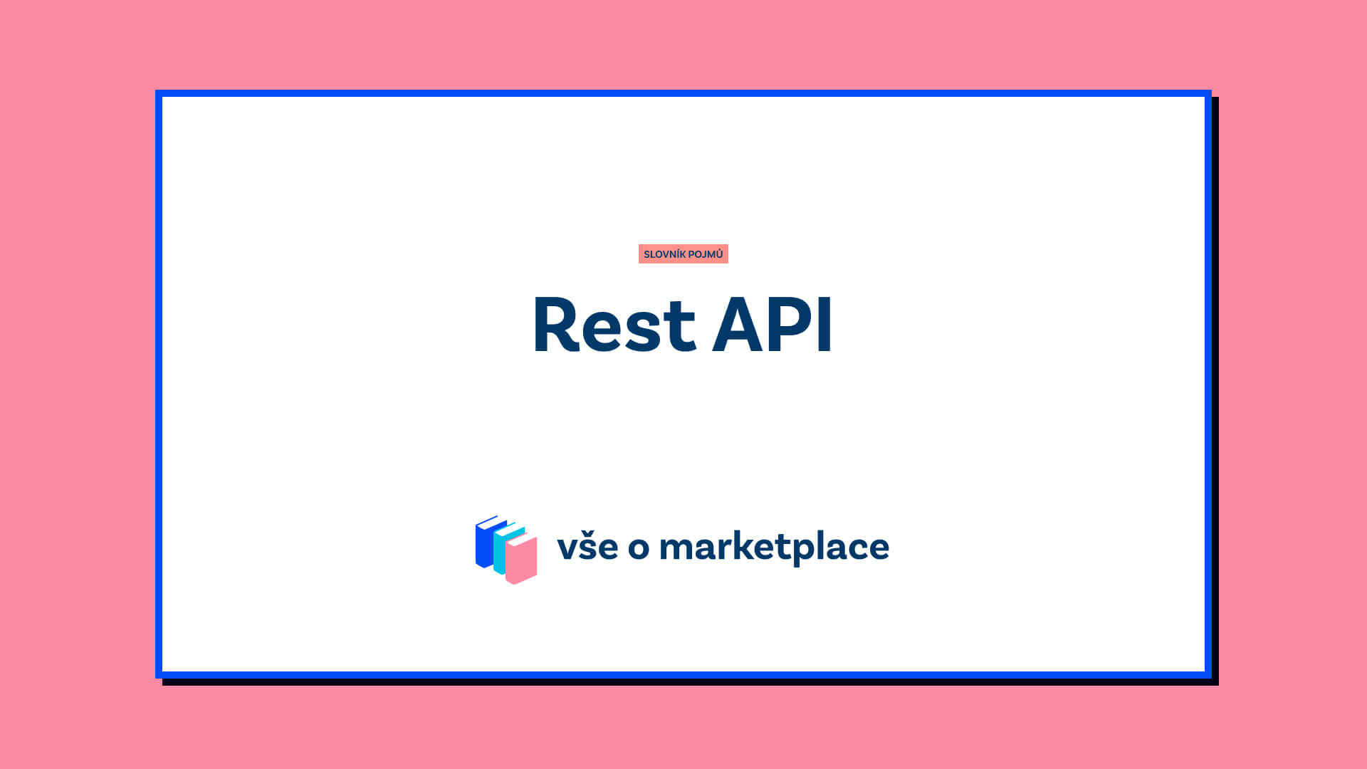 Co je to Rest API? - Slovník pojmů - Vše o marketplace