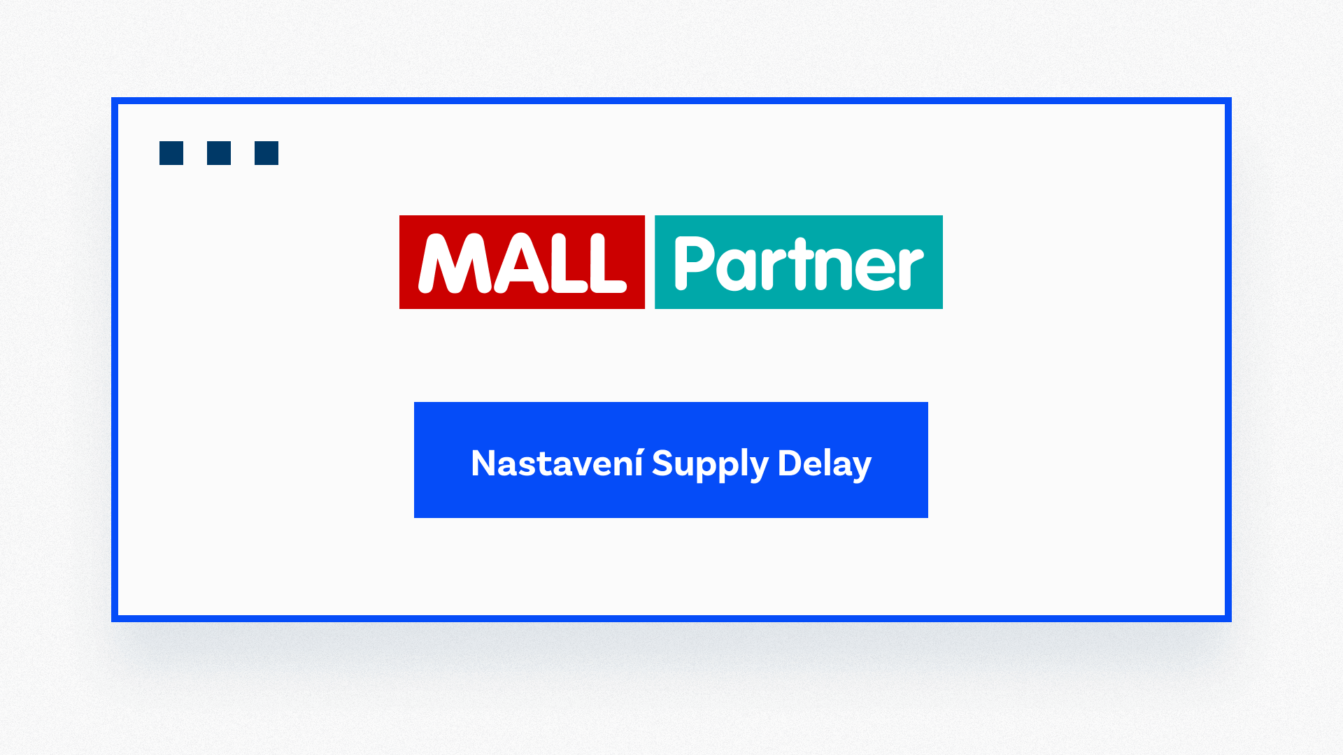 Nastavení Supply Delay v MALL Partner, Vše o marketplace